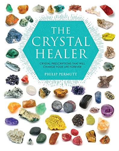 The Crystal Healer: Crystal prescriptions that will change your life forever book cover