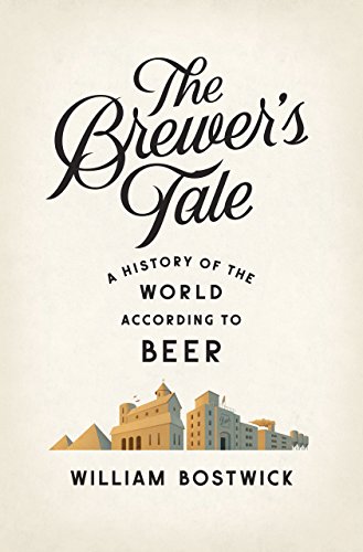 The Brewer's Tale: A History of the World According to Beer book cover