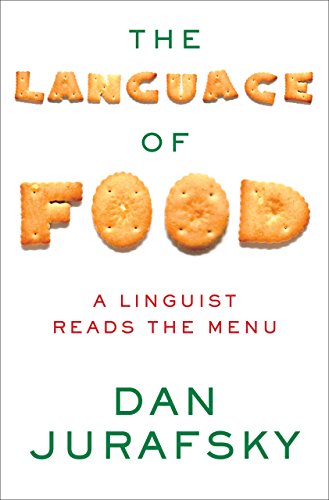 The Language of Food: A Linguist Reads the Menu book cover