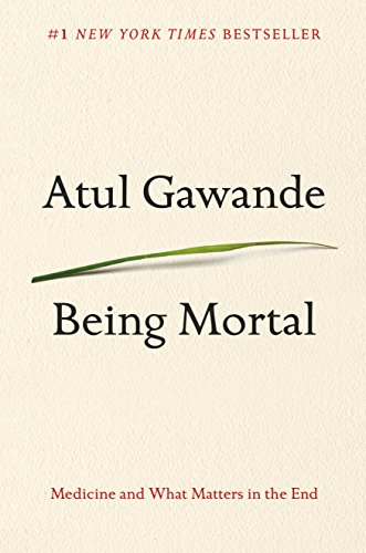 Being Mortal: Medicine and What Matters in the End book cover