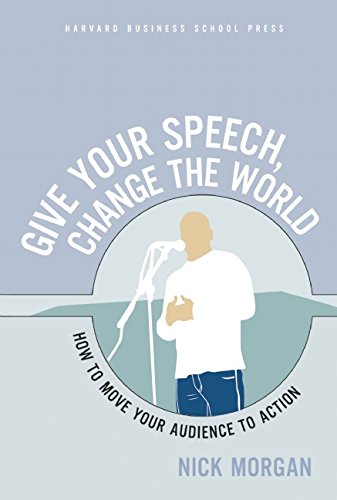 Give Your Speech, Change the World: How To Move Your Audience to Action book cover