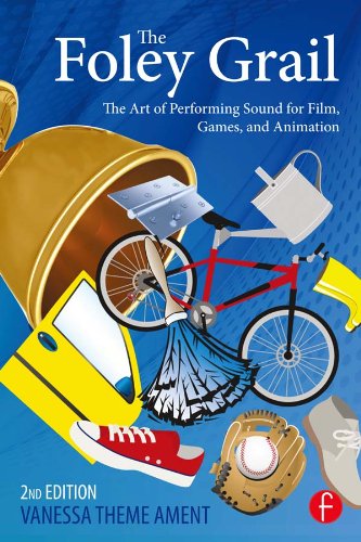 The Foley Grail: The Art of Performing Sound for Film, Games, and Animation book cover
