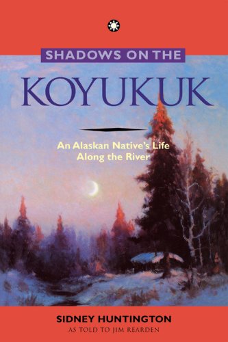 Shadows on the Koyukuk: An Alaskan Native's Life Along the River book cover