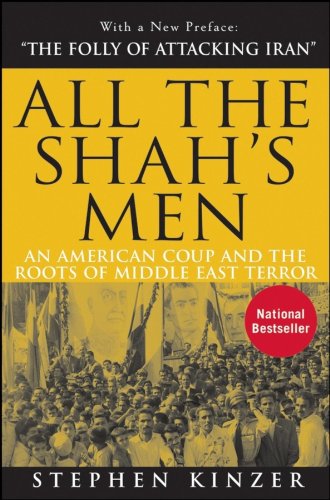 All the Shah's Men: An American Coup and the Roots of Middle East Terror book cover