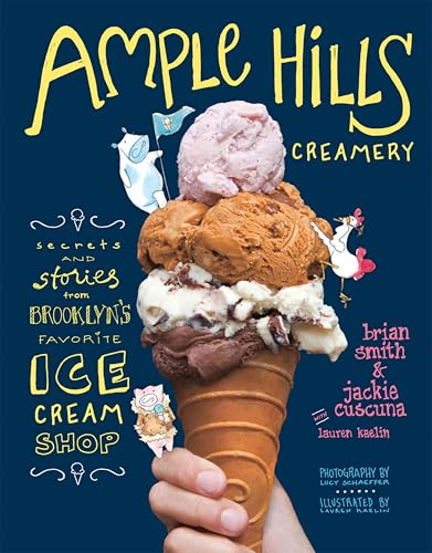 Ample Hills Creamery: Secrets and Stories from Brooklyn’s Favorite Ice Cream Shop book cover