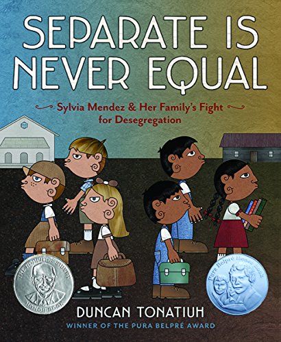 Separate Is Never Equal: Sylvia Méndez and Her Family's Fight for Desegregation book cover
