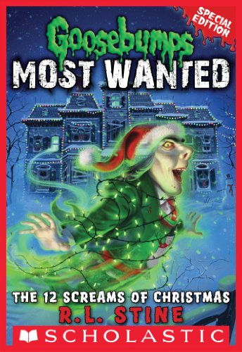 The 12 Screams of Christmas (Goosebumps Most Wanted Special Edition, #2) book cover