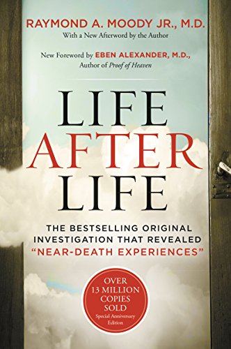 Life After Life: The Bestselling Original Investigation That Revealed "Near-Death Experiences" book cover