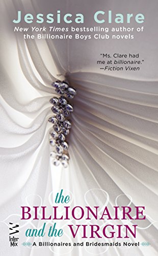 The Billionaire and the Virgin (Billionaires and Bridesmaids, #1) book cover