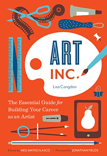 Art, Inc.: The Essential Guide for Building Your Career as an Artist (Art Books, Gifts for Artists, Learn The Artist's Way of Thinking) book cover