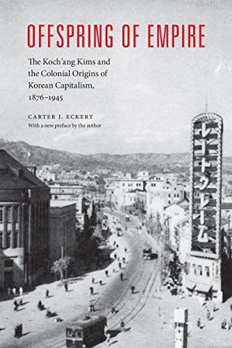 Offspring of Empire: The Koch'ang Kims and the Colonial Origins of Korean Capitalism, 1876-1945 book cover