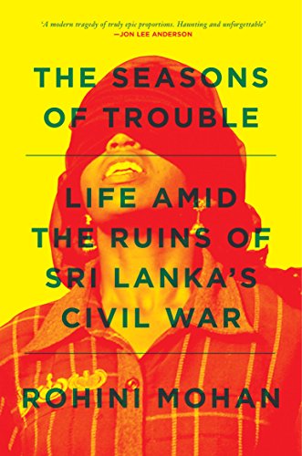 The Seasons of Trouble: Life Amid the Ruins of Sri Lanka's Civil War book cover