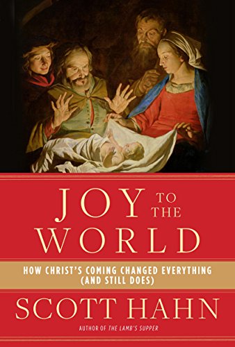 Joy to the World: How Christ's Coming Changed Everything (and Still Does) book cover