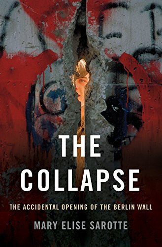 The Collapse: The Accidental Opening of the Berlin Wall book cover