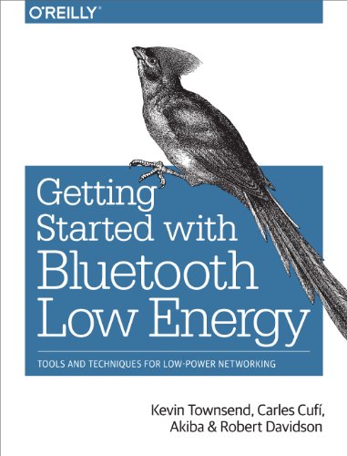 Getting Started with Bluetooth Low Energy: Tools and Techniques for Low-Power Networking book cover
