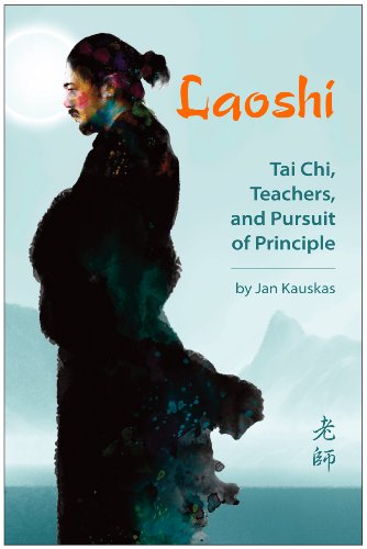 Laoshi: Tai Chi, Teachers, and Pursuit of Principle book cover