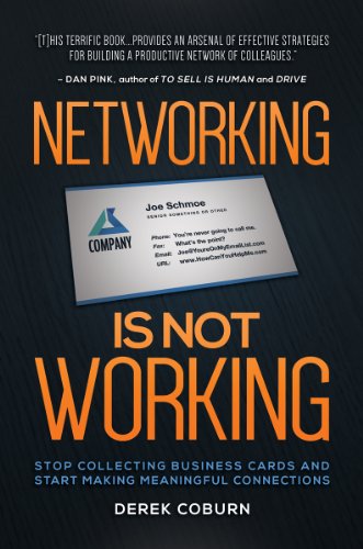Networking Is Not Working: Stop Collecting Business Cards and Start Making Meaningful Connections book cover