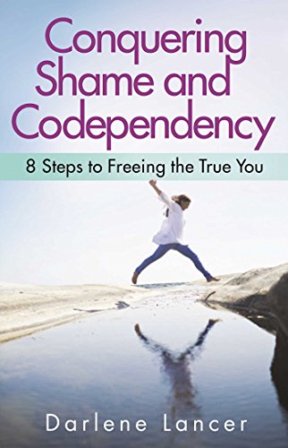 Conquering Shame and Codependency: 8 Steps to Freeing the True You book cover