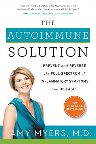 The Autoimmune Solution: Prevent and Reverse the Full Spectrum of Inflammatory Symptoms and Diseases book cover