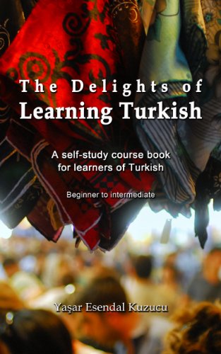 The Delights of Learning Turkish: A self-study course book for learners of Turkish book cover