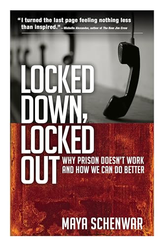 Locked Down, Locked Out: Why Prison Doesn't Work and How We Can Do Better book cover