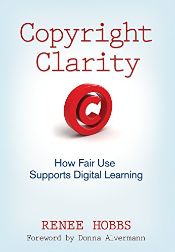Copyright Clarity: How Fair Use Supports Digital Learning book cover