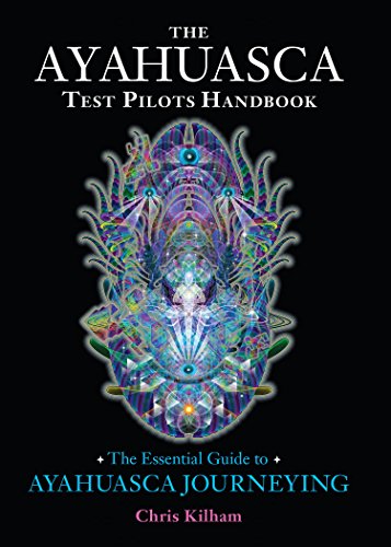 The Ayahuasca Test Pilots Handbook: The Essential Guide to Ayahuasca Journeying book cover