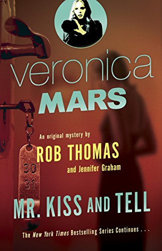 Mr. Kiss and Tell (Veronica Mars, #2) book cover