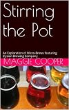 Stirring The Pot An Exploration Of Micro Brews Featuring Ely