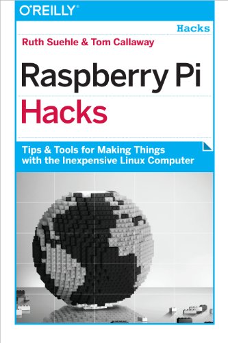 Raspberry Pi Hacks: Tips & Tools for Making Things with the Inexpensive Linux Computer book cover