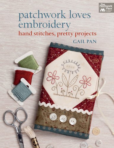 Patchwork Loves Embroidery: Hand Stitches, Pretty Projects book cover