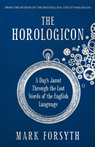 The Horologicon: A Day's Jaunt Through the Lost Words of the English Language book cover