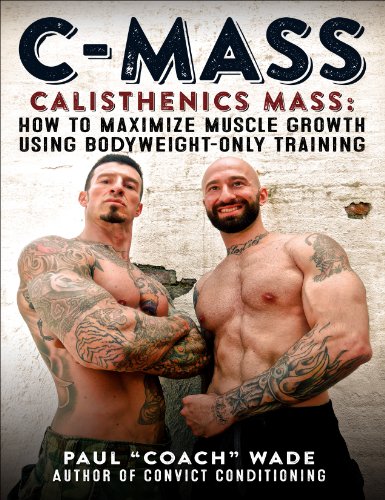 C-Mass: Calisthenics Mass: How to Maximize Muscle Growth Using Bodyweight-Only Training book cover