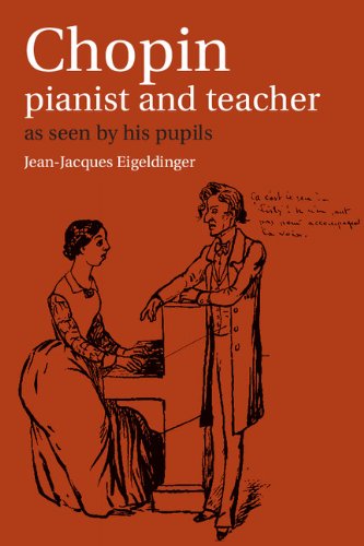 Chopin: Pianist and Teacher: As Seen by His Pupils book cover
