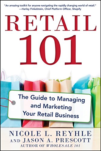 Retail 101: The Guide to Managing and Marketing Your Retail Business book cover