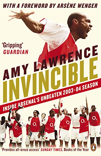 Invincible: Inside Arsenal's Unbeaten 2003-2004 Season book cover