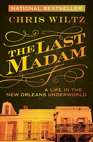 The Last Madam: A Life in the New Orleans Underworld book cover