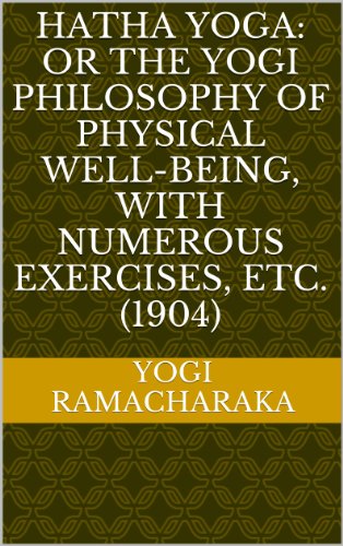 Hatha Yoga: Or the Yogi Philosophy of Physical Well-Being book cover