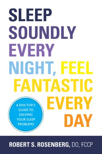 Sleep Soundly Every Night, Feel Fantastic Every Day: A Doctor's Guide to Solving Your Sleep Problems book cover