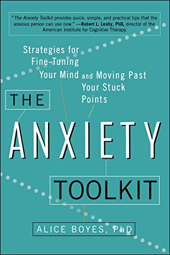 The Anxiety Toolkit: Strategies for Fine-Tuning Your Mind and Moving Past Your Stuck Points book cover