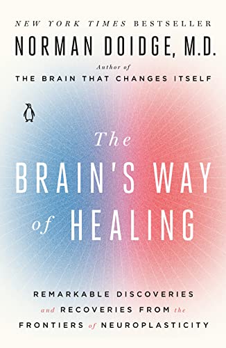 The Brain's Way of Healing: Remarkable Discoveries and Recoveries from the Frontiers of Neuroplasticity book cover