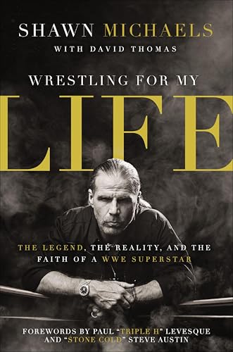 Wrestling for My Life: The Legend, the Reality, and the Faith of a WWE Superstar book cover