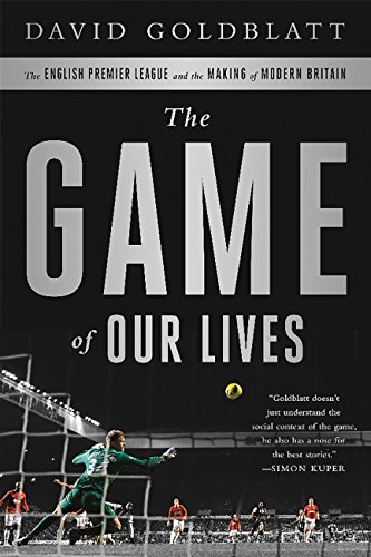 The Game of Our Lives: The English Premier League and the Making of Modern Britain book cover