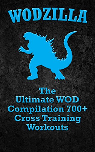 Wodzilla: The Ultimate Wod Compilation 700+ Cross Training Workouts book cover