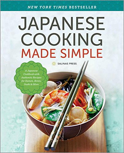 Japanese Cooking Made Simple: A Japanese Cookbook with Authentic Recipes for Ramen, Bento, Sushi & More book cover