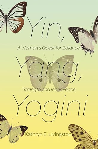 Yin, Yang, Yogini: A Woman's Quest for Balance, Strength, and Inner Peace book cover