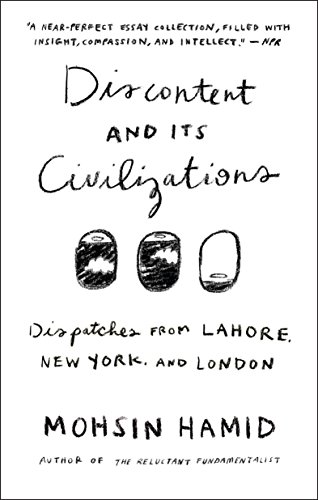 Discontent and Its Civilizations: Dispatches from Lahore, New York, and London book cover