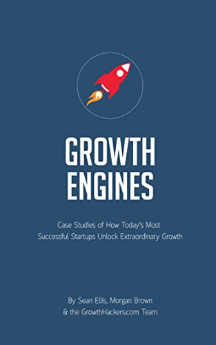 Startup Growth Engines: Case Studies of How Today's Most Successful Startups Unlock Extraordinary Growth book cover