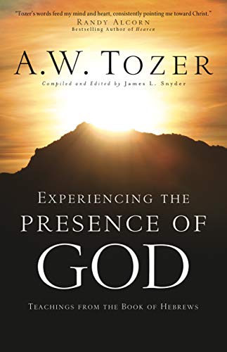Experiencing the Presence of God: Teachings from the Book of Hebrews book cover
