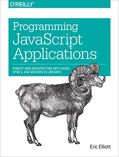 Programming JavaScript Applications: Robust Web Architecture With Node, HTML5, and Modern JS Libraries book cover